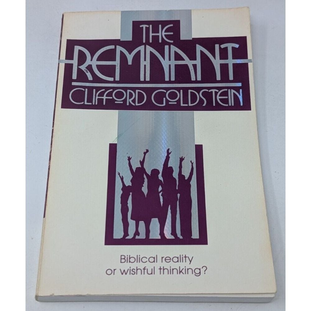 The Remnant Biblical Reality or Wishful Thinking by Clifford Goldstein 1994 VTG