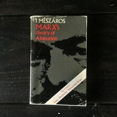 István Mészáros - Marx's Theory of Alienation - Marx