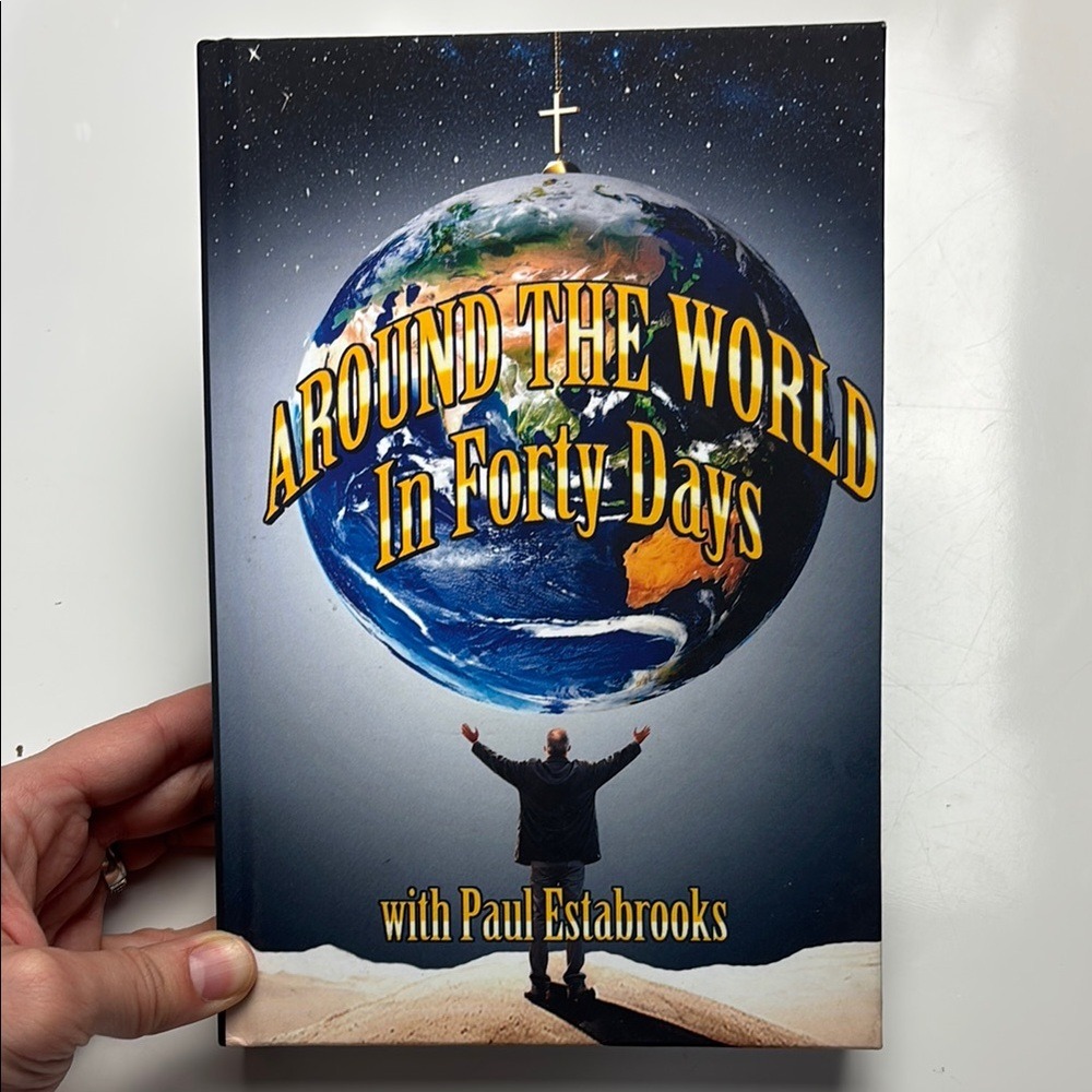 Around the World in Forty Days with Paul Estabrooks hardcover book