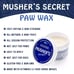 Dog Paw Wax 200 g (7oz) - Moisturizing Dog Paw Balm that mushers cat chickens