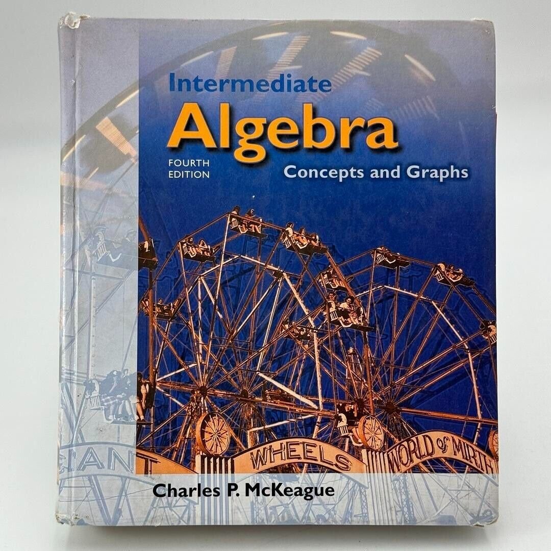 Intermediate Algebra: Concepts and Graphs 4th Edition by Charles P. McKeague HC