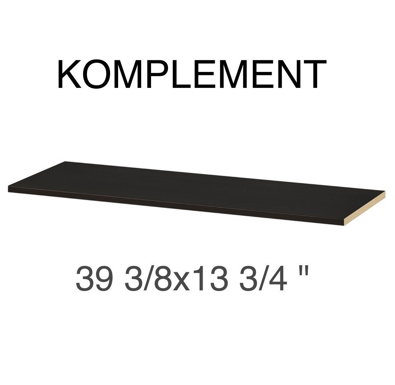 Ikea KOMPLEMENT Shelf Black-Brown 39 3/8 x 13 3/4 302.779.97 NEW