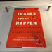 Trades about to Happen : A Modern Adaptation of the Wyckoff Method by David...