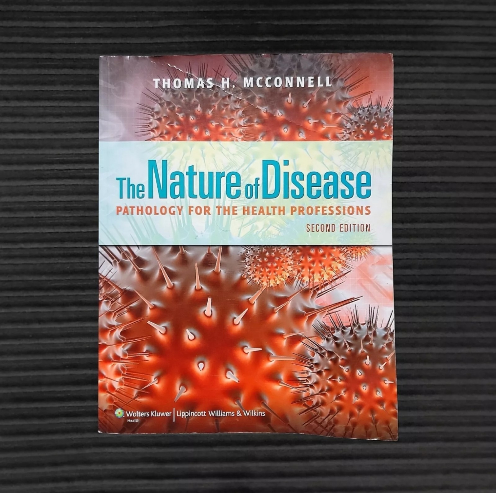 The Nature of Disease: 2nd Edition Pathology for the Health Professions