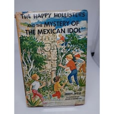 The Happy Hollisters and the Mystery of the Mexican Idol by Jerry West