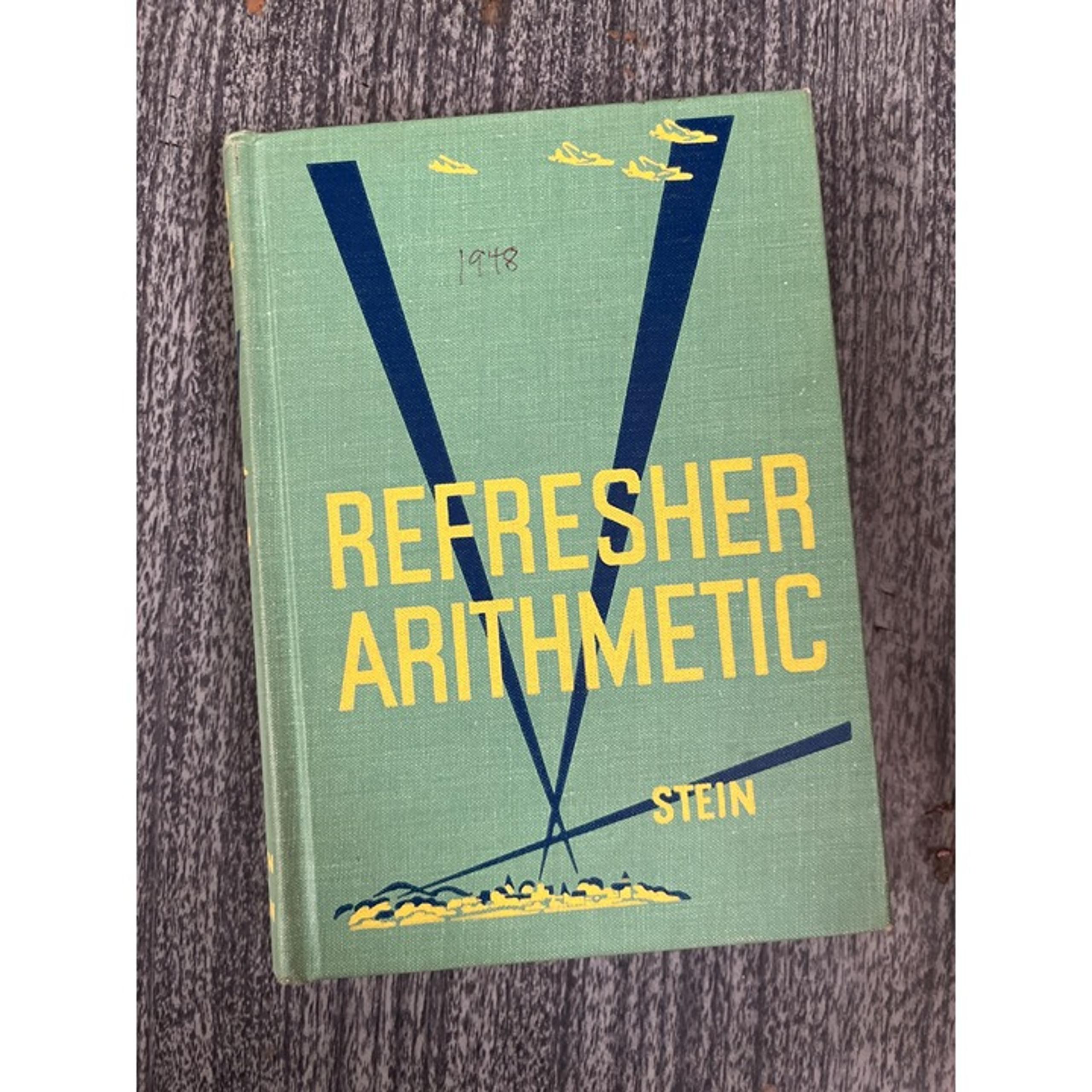 Refresher Arithmetic: With Practical Applications 1952 Hardcover Edwin I. Stein