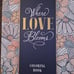 In The Garden & Where Love Blooms Adult Coloring Books