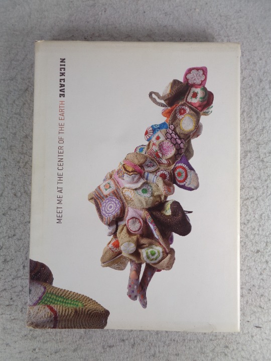 Nick Cave Meet Me at the Center of the Earth Visual Art Book Dan Cameron HC DJ