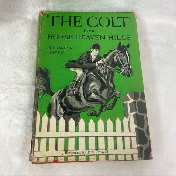 THE COLT FROM HORSE HEAVEN HILLSMessner, New York, 1956