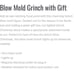 Grinch 36” Blow Mold Holding Gift Lights up!!!