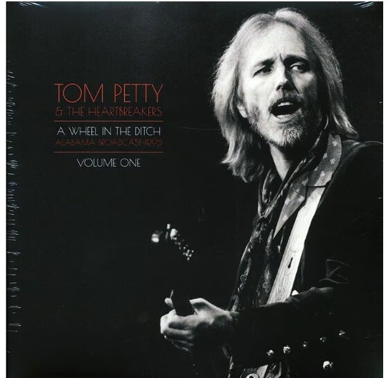 Tom Petty & The Heartbreakers A Wheel In The Ditch Vol. 1 (2-LP) ~ Brand New!