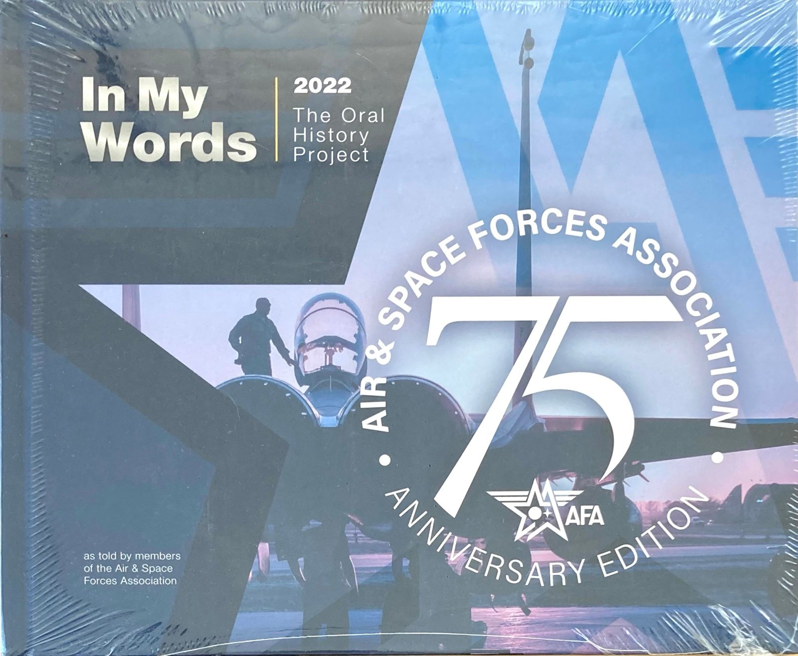 In My Words 2022 Oral History Project Air Space Forces Assoc 75 Anniversary NEW