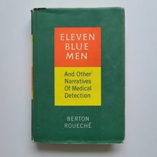 Book Eleven Blue Men & Other Narratives of Medical Detection Roueche 1953 16th