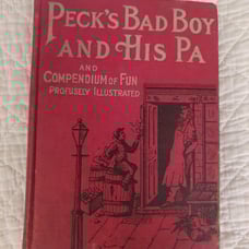 Vintage Peck's Bad Boy And His PA and Compendium of Fun. By George Peck. 1900