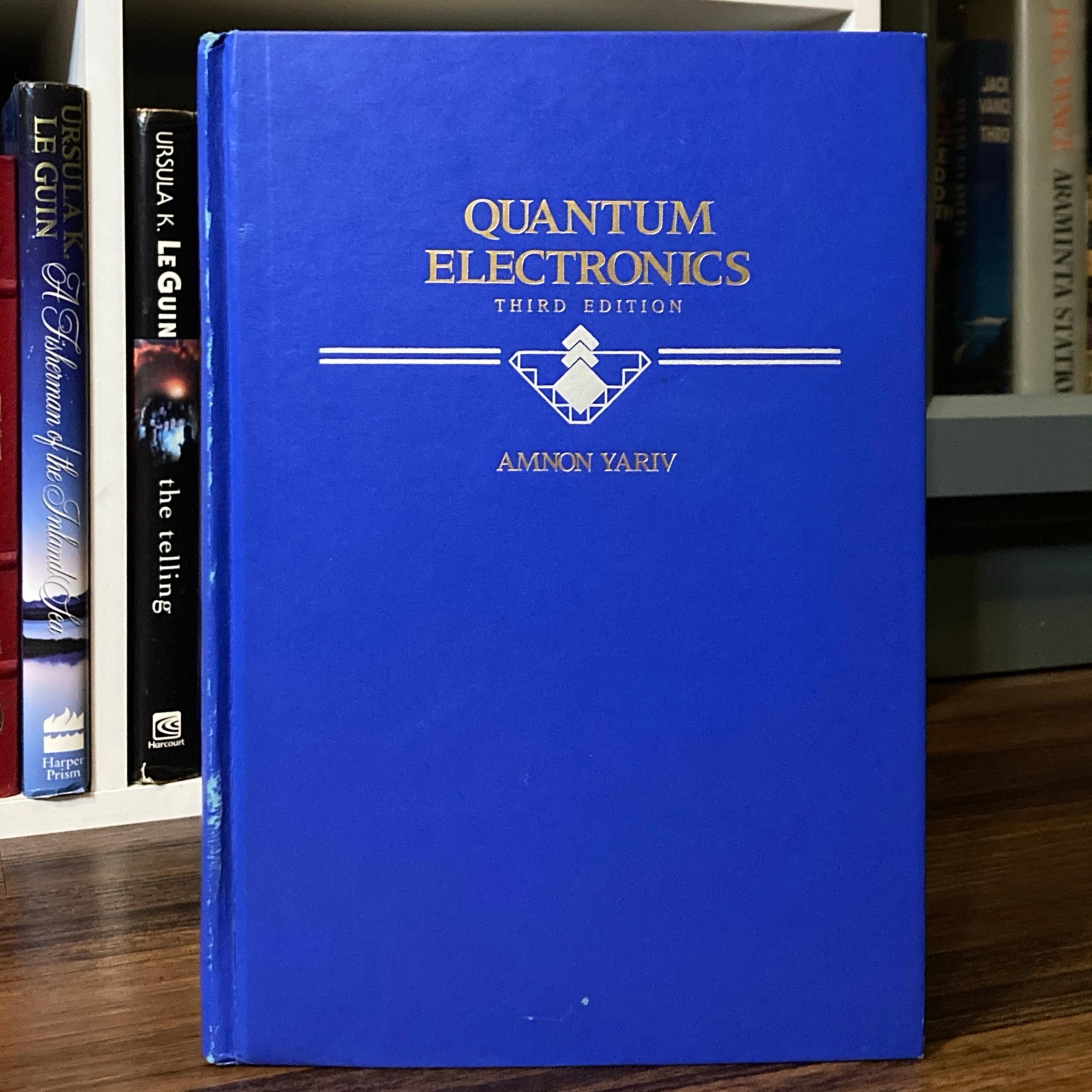 Quantum Electronics - Amnon Yariv (3rd edition) John Wiley & Sons, 1988