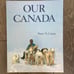 Our Canada by Peter N. Casey - Beautiful Oversized Hardcover Book - 75 MSRP