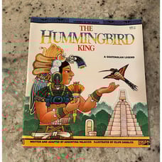 The Hummingbird King : A Guatemalan Legend by Argentina Palacios 1993 Book
