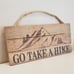 Go take a hike hiking camping sign decor
