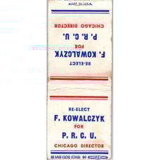 F. Kowalczyk P.R.C.U. Chicago Director Political Vintage Matchbook Cover SF4-Y1