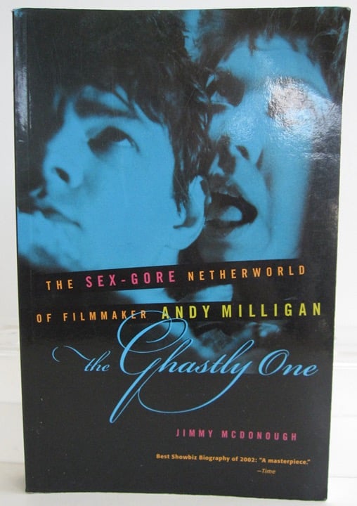 Jimmy McDonough Ghastly One Sex-Gore Netherworld of Andy Milligan Signed 1st Ed
