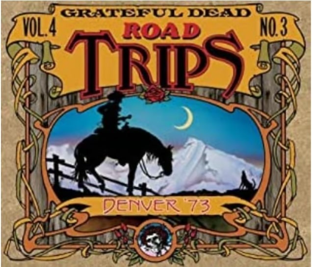 Grateful Dead Road Trips Vol. 4 No. 3 (3-CD) ~ Denver '73 ~ New/Sealed!