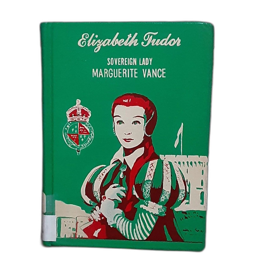 Elizabeth Tudor sovereign lady hardcover Vance 1954 Dutton childrens