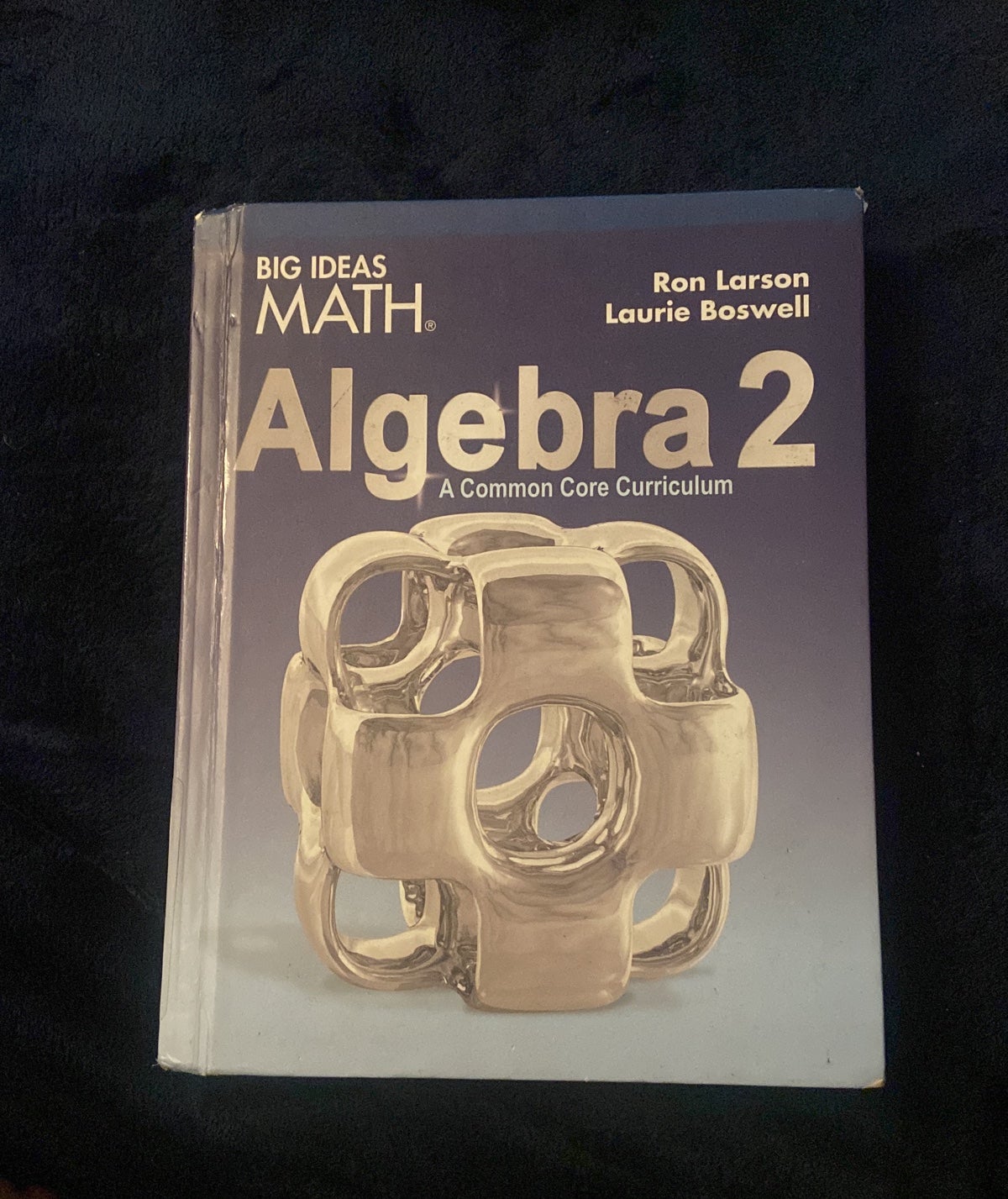 Big ideas MATH :Algebra 2 : a common core curriculum student edition 2015