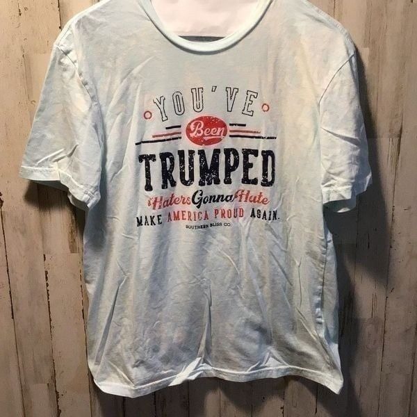 Trump T-shirt you’ve been trumped haters gonna hate size small by southern bliss