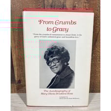 From Crumbs To Gravy: The Autobiography of Mary Olivia Brookins Ross - SIGNED HC