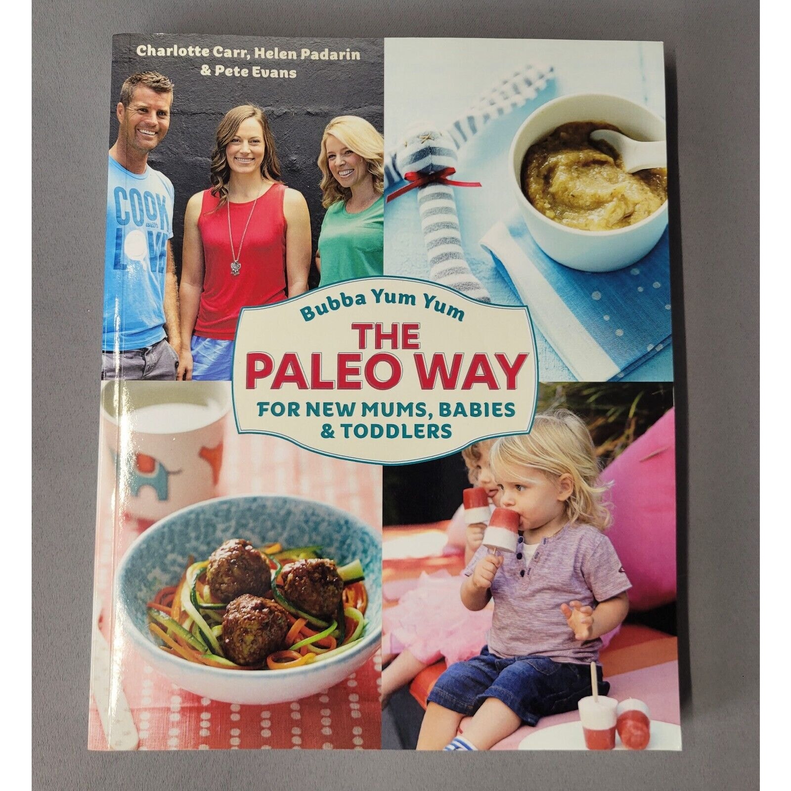 Bubba Yum Yum The Paleo Way Mums Babies Toddlers Recipe Cookbook Pete Evans PB