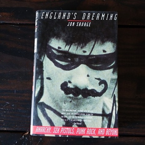 England's Dreaming: Anarchy, Sex Pistols, Punk Rock & Beyond - First US Edition