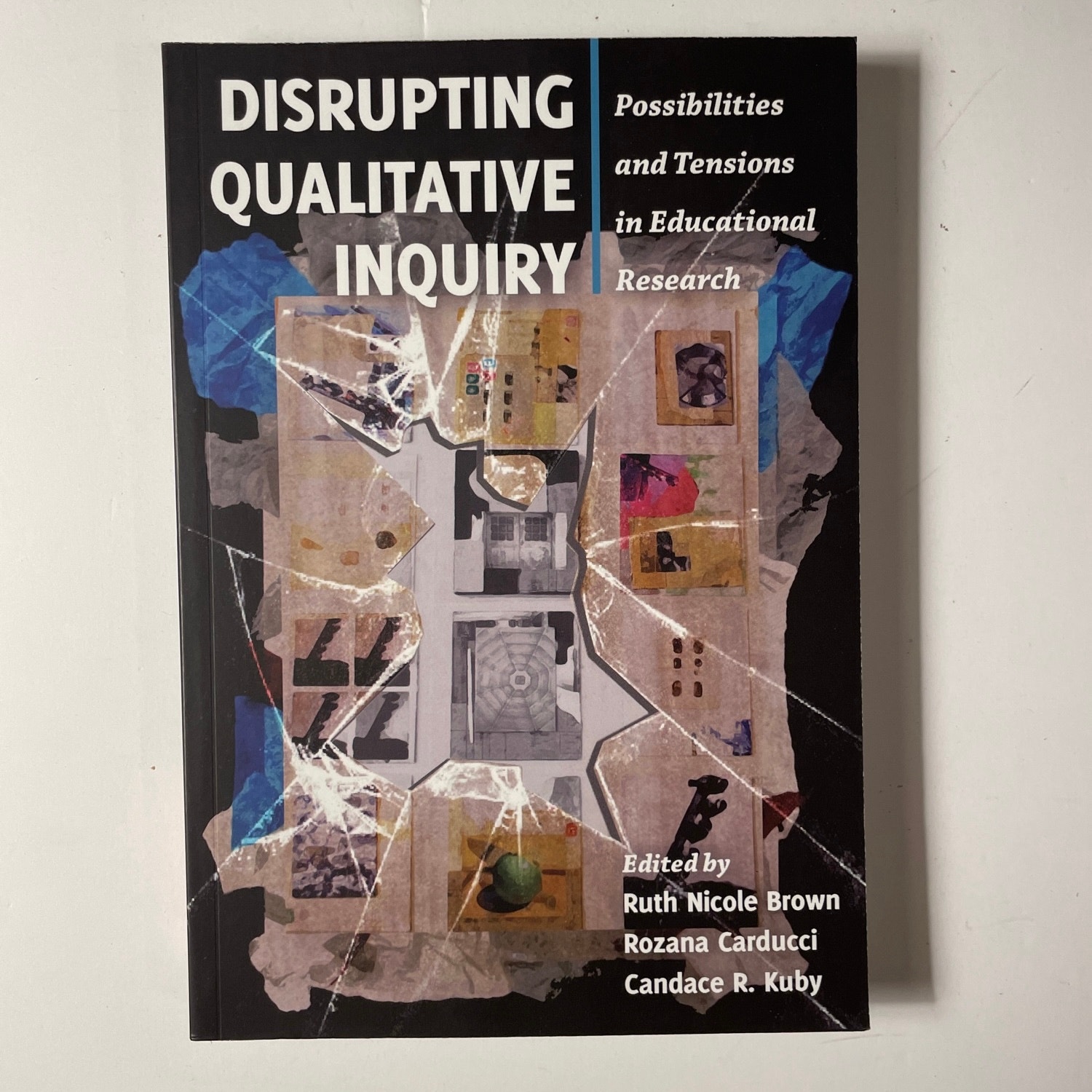 Disrupting Qualitative Inquiry: Possibilities and Tensions ... 2014, VERY GOOD