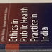Ethics in Public Health Practice