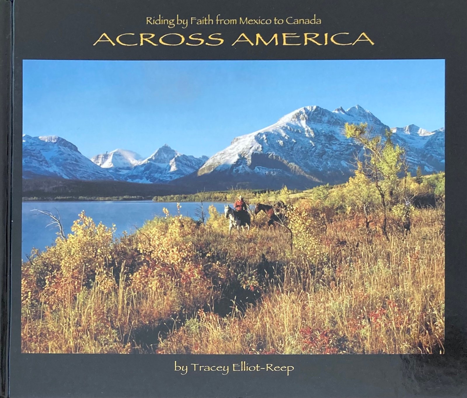 Riding by Faith from Mexico to Canada Across America by Tracey Elliot-Reep 2009