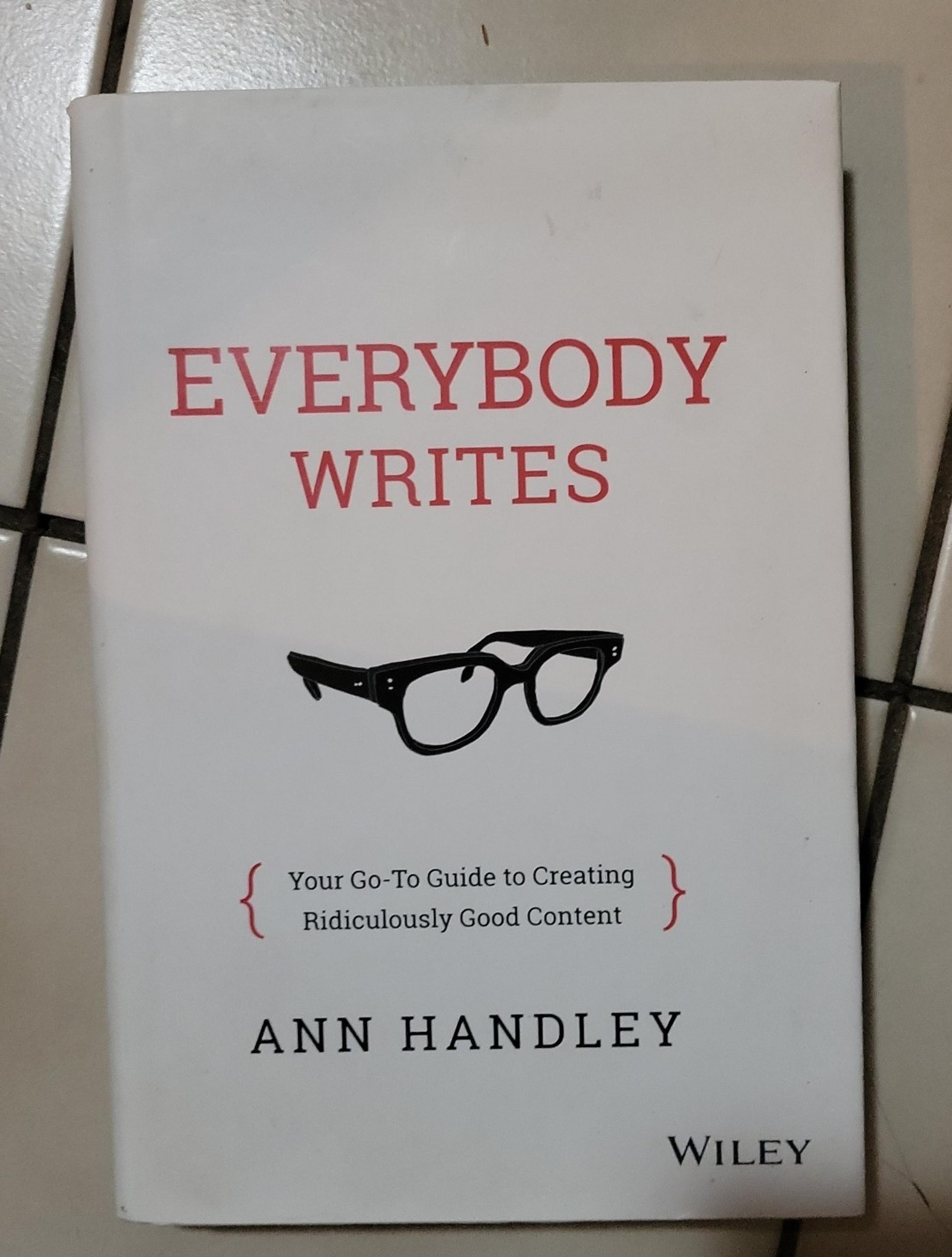 New Everybody Writes: Your Go-To Guide for Creating Ridiculously Good Content