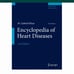Encyclopedia of Heart Diseases 2nd ed. 2011 Edition ( Volume 1 and 2 )