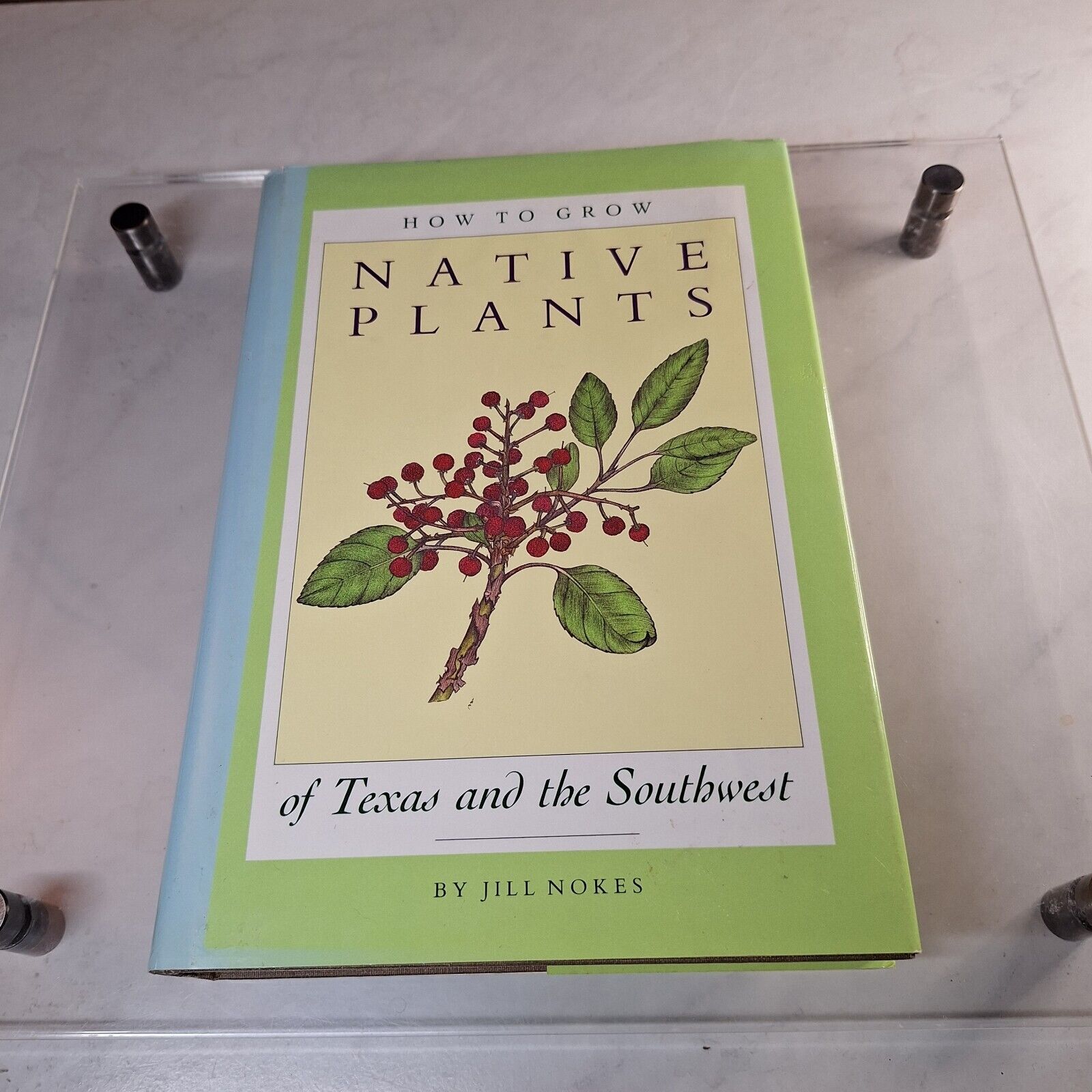 How to Grow Native Plants of Texas and the Southwest by Jill Nokes