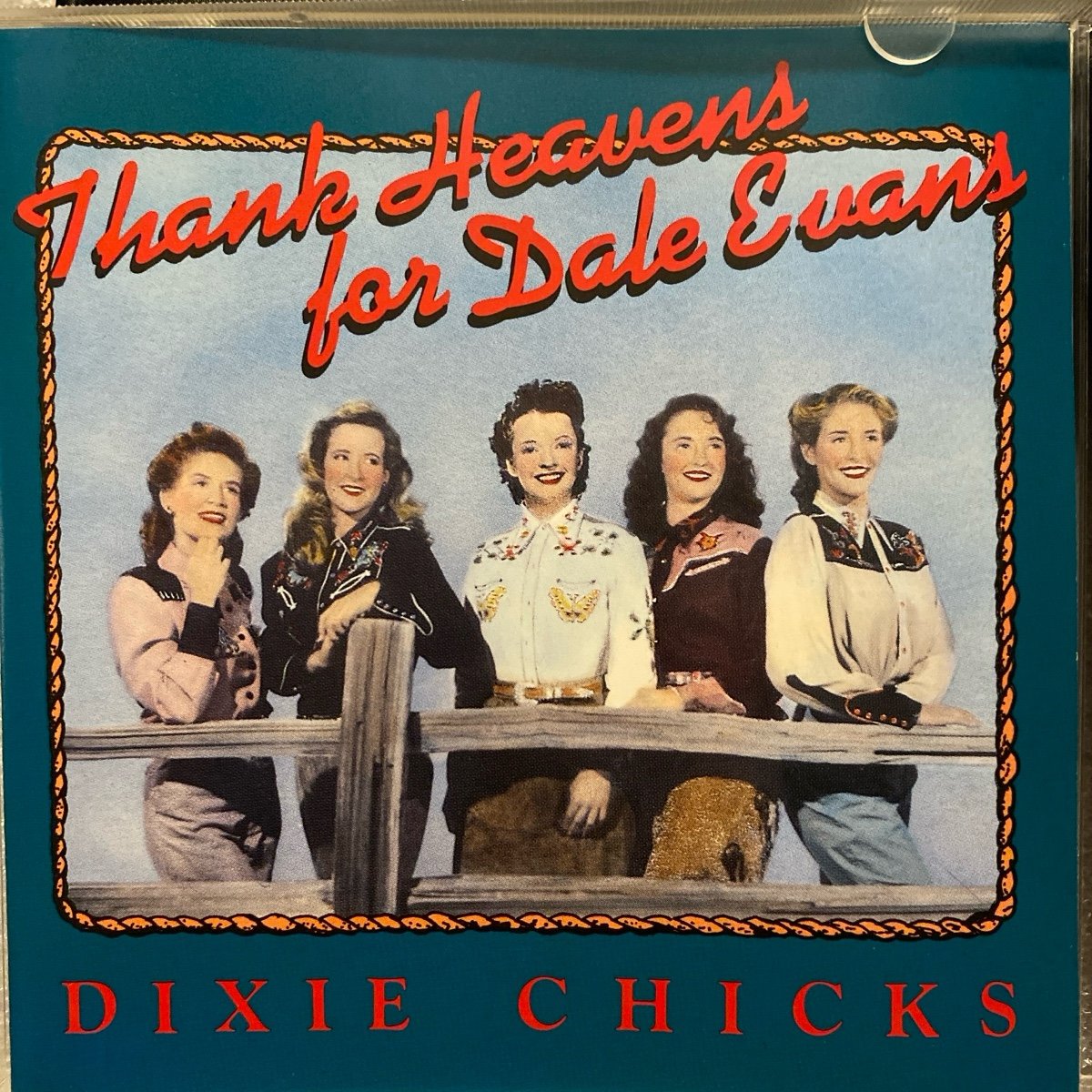 CD Dixie Chicks Thank Heavens for Dale Evans Lyrics Laura Lynch