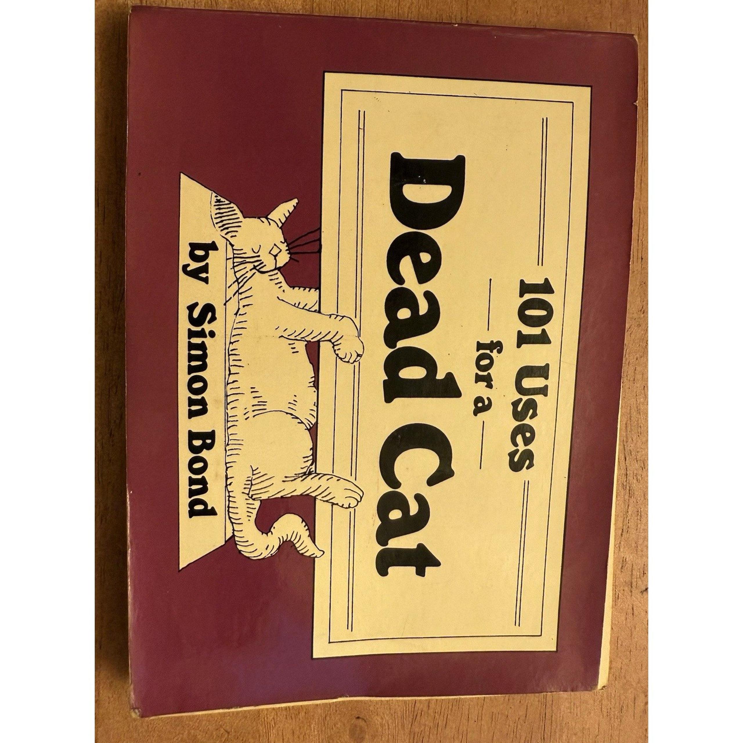 Vintage 101 Uses for a Dead Cat by Bond, Simon