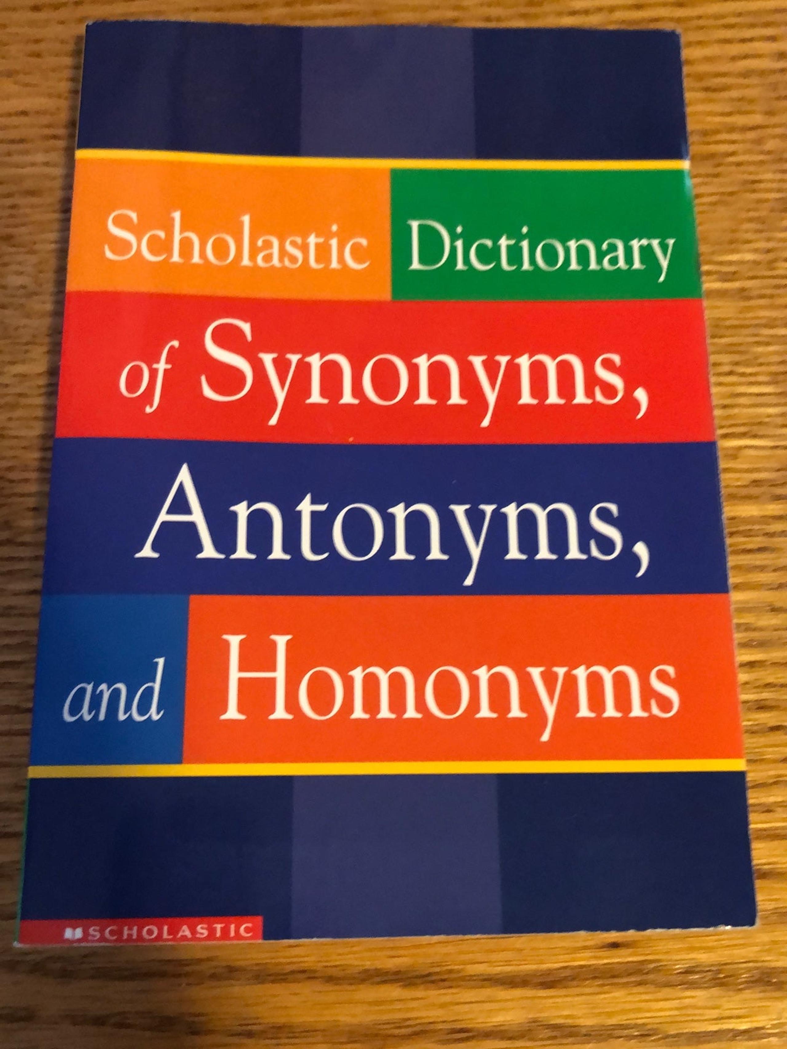 Dictionary of synonyms, antonyms, and homonyms