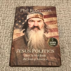 Phil Robertson Jesus Politics Signed Hardcover Book Duck Commander Rare!!