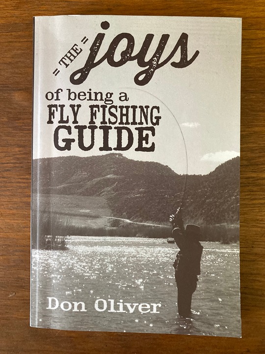 The Joys of Being a Fly Fishing Guide Don Oliver Signed by Author Autographed