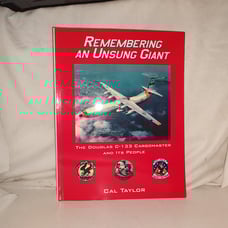 Remembering An Unsung Giant The Douglas C-133 Cargomaster and Its People by Cal