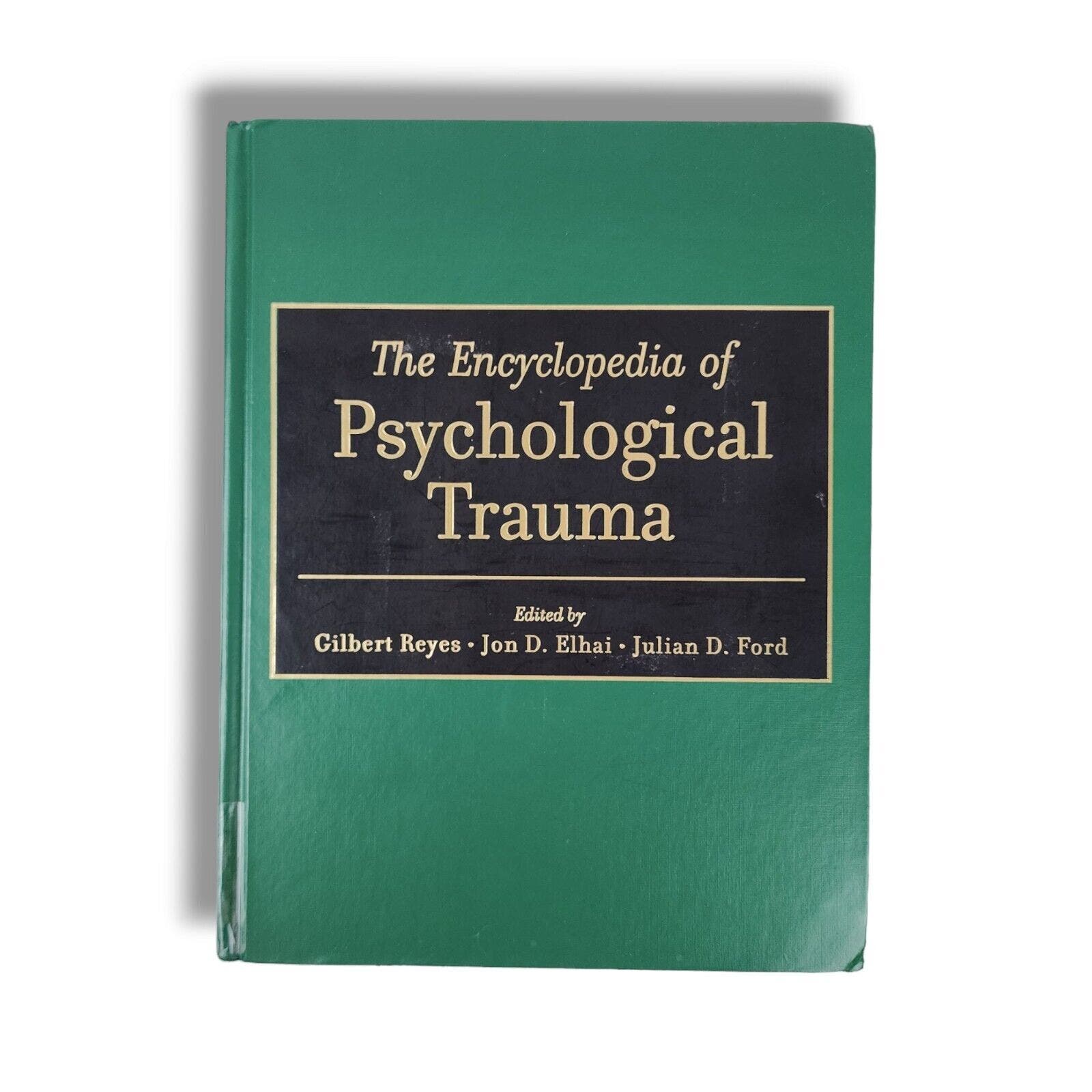 The Encyclopedia of Psychological Trauma Behavioral Psychology Textbook 2008