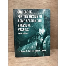Guidebook for the Design of ASME Section VIII Pressure Vessels by Maan H. Jawad