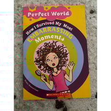 Perfect World How I Survived My Most Embarrassing Moments by R Wasserman Book