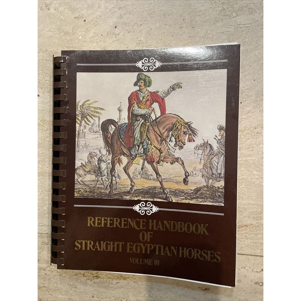 Reference Handbook of Straight Egyptian Horses Volume III 1979 Judith Forbis