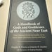 A Handbook of Gods and Goddesses of the Ancient Near East: Three Thousand Deitie