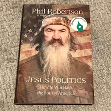 Phil Robertson Jesus Politics Signed Hardcover Book Duck Commander COA