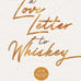 A Love Letter to Whiskey: Fifth Anniversary Edition by Kandi Steiner Paperback,